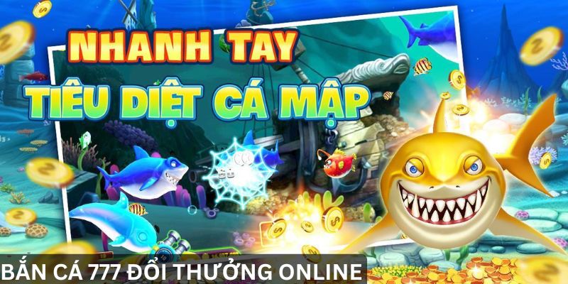 Hành trình săn quà khủng tại bắn cá 777 online