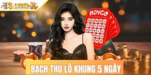 Bạch thủ lô khung 5 ngày