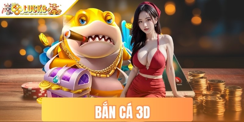 Bắn cá 3d