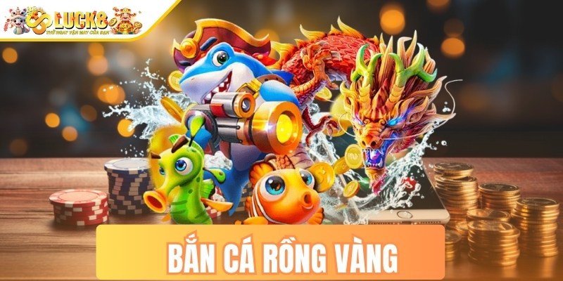 Bắn cá rồng vàng