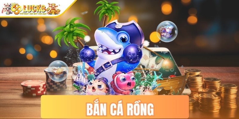 Bắn cá rồng