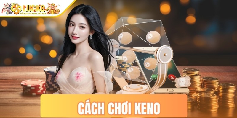 Cách chơi keno