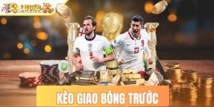 Kèo giao bóng trước