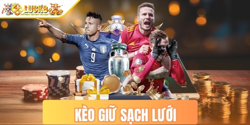 Kèo giữ sạch lưới