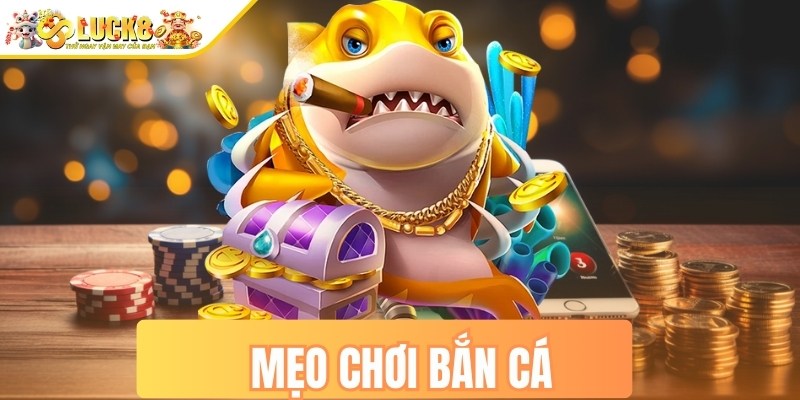 Mẹo chơi bắn cá